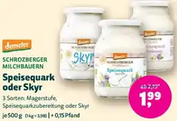 Biomarkt demeter SCHROZBERGER MILCHBAUERN Speisequark oder Skyr Angebot