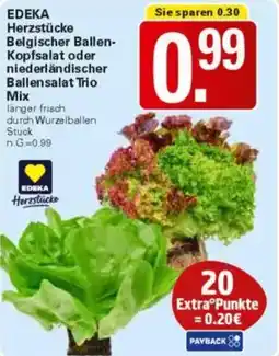 WEZ EDEKA Herzstücke Belgischer Ballen- Kopfsalat oder niederländischer Ballensalat Trio Mix Angebot