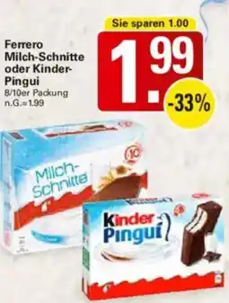 WEZ Ferrero Milch-Schnitte oder Kinder- Pingui Angebot