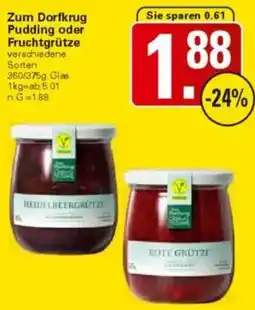 WEZ Zum Dorfkrug Pudding oder Fruchtgrütze Angebot