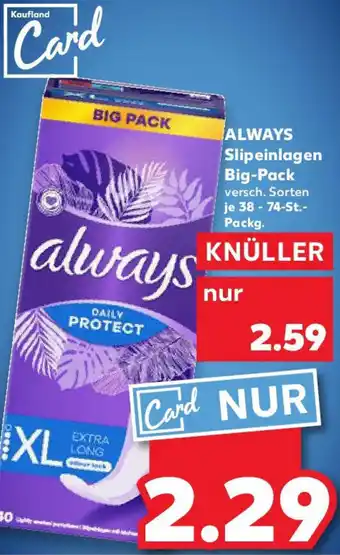 Kaufland ALWAYS Slipeinlagen Big-Pack Angebot
