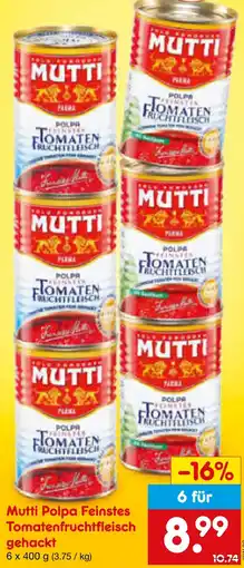 Netto Marken-Discount Mutti Polpa Feinstes Tomatenfruchtfleisch gehackt Angebot