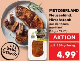 Kaufland METZGERLAND Neuseeländ. Hirschsteak Angebot