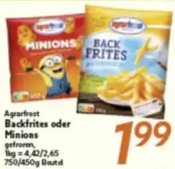 inkoop Agrarfrost Backfrites oder Minions Angebot