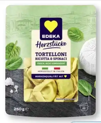 Edeka Edeka Herzstücke Tortelloni Ricotta & Spinaci Angebot