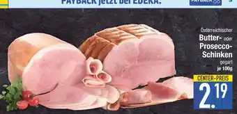 Edeka Butter- oder prosecco-schinken Angebot
