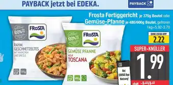 Edeka Frosta frosta fertiggericht oder gemüse-pfanne Angebot