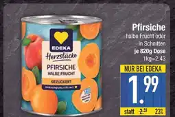 Edeka Edeka pfirsiche halbe frucht oder in schnitten Angebot