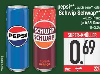 Edeka Pepsi, schwip schwap pepsi oder schwip schwap Angebot