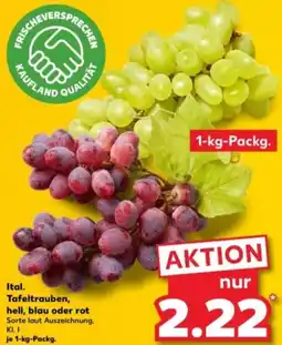 Kaufland Ital. Tafeltrauben, hell, blau oder rot Angebot