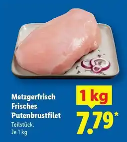 Lidl Metzgerfrisch Frisches Putenbrustfilet Angebot