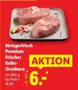 Lidl Metzgerfrisch Premium Frisches Kalbs-Ossobuco Angebot