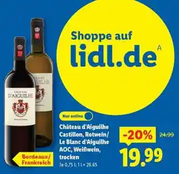 Lidl Château d'Aiguilhe Castillon, Rotwein/Le Blanc d'Aiguilhe AOC, Weißwein, trocken Angebot