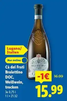 Lidl Cà dei Frati Brolettino DOC, Weißwein, trocken Angebot