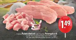 Edeka Frische Putenschnitzel oder frisches Putengulasch Angebot