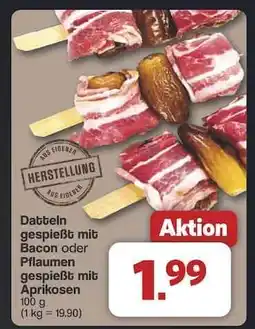 Famila Nord Ost Datteln gespießt mit Bacon oder Pflaumen gespießt mit Aprikosen Angebot