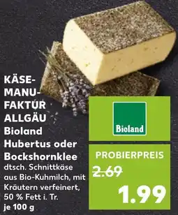 Kaufland KÄSEMANUFAKTÚR ALLGÄU Bioland Hubertus oder Bockshornklee Angebot