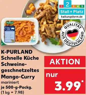 Kaufland K-PURLAND Schnelle Küche Schweinegeschnetzeltes Mango-Curry Angebot