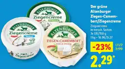 Lidl Der grüne Altenburger Ziegen-Camembert/Ziegencreme Angebot