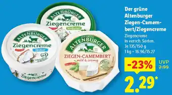 Lidl Der grüne Altenburger Ziegen-Camembert/Ziegencreme Angebot