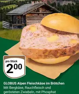 Globus Globus alpen fleischkäse im brötchen Angebot