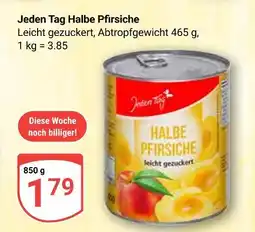 Globus Jeden tag halbe pfirsiche Angebot