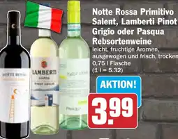 HIT Notte Rossa Primitivo Salent, Lamberti Pinot Grigio oder Pasqua Rebsortenweine Angebot
