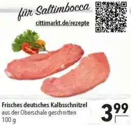 CITTI Markt Frisches deutsches Kalbsschnitzel Angebot