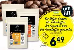 CITTI Markt CITTI Genuss Bio Kaffee Crema, Bio Filterkaffee, Bio Espresso oder Bio Filterkaffee gemahlen Angebot