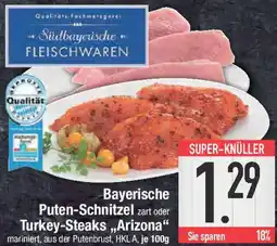 E-Center Bayerische Puten-Schnitzel oder Turkey-Steaks ,,Arizona" Angebot