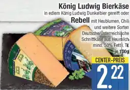 E-Center König Ludwig Bierkäse oder Rebell Angebot