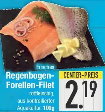 E-Center Regenbogen- Forellen-Filet Angebot
