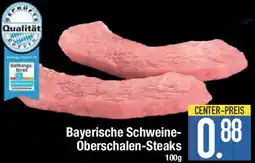 E-Center Bayerische Schweine- Oberschalen-Steaks Angebot