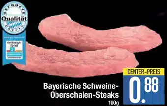 E-Center Bayerische Schweine- Oberschalen-Steaks Angebot