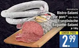 E-Center Bistro-Salami „pur porc" oder Französische Baguette-Salami Angebot
