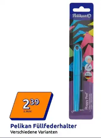 Action Pelikan füllfederhalter Angebot
