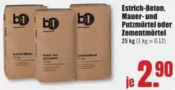 B1 Discount Baumarkt b1 Estrich-Beton, Mauer- und Putzmörtel oder Zementmörtel Angebot