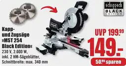 B1 Discount Baumarkt Scheppach Kapp- und Zugsäge MST 254 Black Edition Angebot