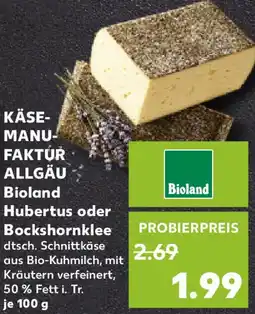 Kaufland KÄSEMANUFAKTÚR ALLGÄU Bioland Hubertus oder Bockshornklee Angebot