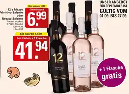 WEZ 12 e Mezzo Primitivo Salento oder Rosato Salento Angebot