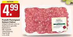 WEZ Fratelli Parmigiani Salami Felino Angebot