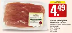 WEZ Fratelli Parmigiani Prosciutto Crudo Angebot
