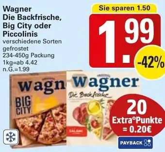 WEZ Wagner Die Backfrische, Big City oder Piccolinis Angebot
