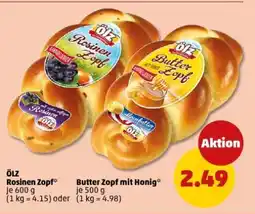 PENNY Ölz Rosinen Zopf* je 600 g (1 kg = 4.15) oder Butter Zopf mit Honig* je 500 g (1 kg = 4.98) Angebot