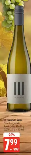 Edeka III Freunde Wein Grauburgunder, Rosé oder Riesling Angebot