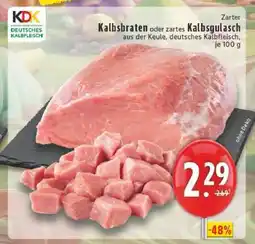 Edeka Kalbsbraten oder zartes Kalbsgulasch Angebot