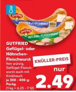 Kaufland GUTFRIED Geflügel- oder Hähnchen-Fleischwurst Angebot
