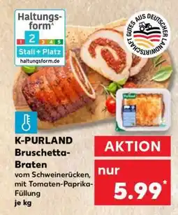 Kaufland K-PURLAND Bruschetta-Braten Angebot