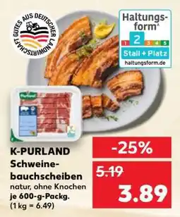 Kaufland K-PURLAND Schweinebauchscheiben Angebot
