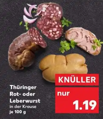 Kaufland Thüringer Rot- oder Leberwurst in der Krause je 100 g Angebot